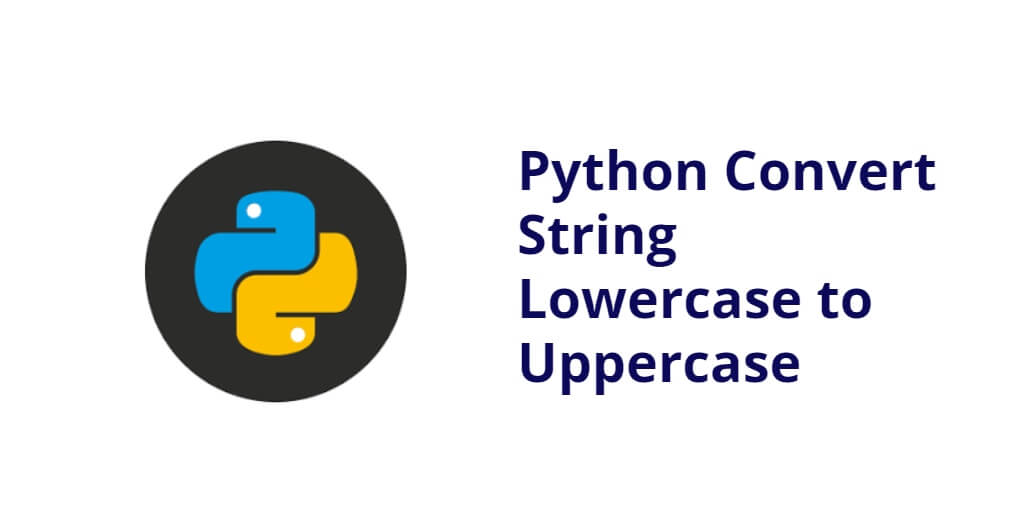Python Convert String Lowercase to Uppercase