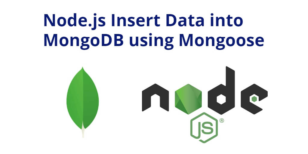 Node.js Insert Data into MongoDB using Mongoose
